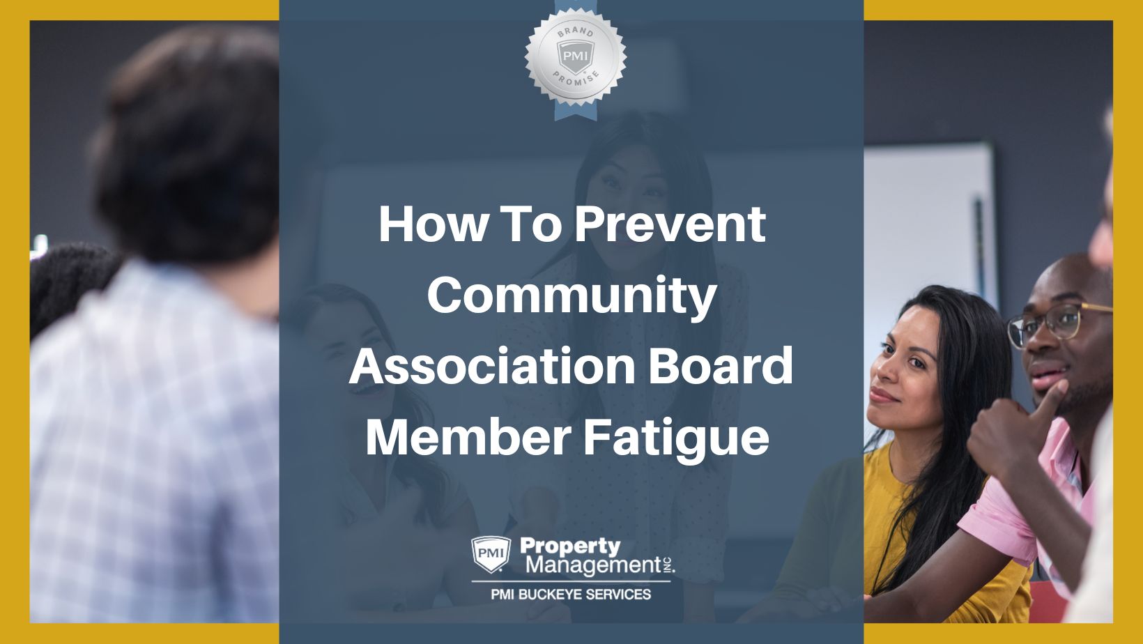 How To Prevent Community Association Board Member Fatigue